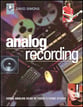 Analog Recording Using Analog Gear in Todays Home Studio book cover